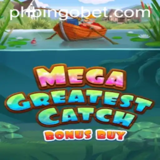 Dive into the Thrills of MegaGreatestCatchBonusBuy with PHBINGO